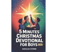 5 Minutes Christmas Devotional for Boys 2025: Daily Scriptures and Expositions to build courage, Faith and Joy