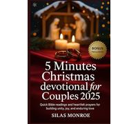 5 Minutes Christmas devotional for couples 2025: Quick Bible Readings and Heartfelt Prayers for Building Unity, Joy, and Enduring Love