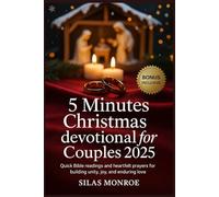5 Minutes Christmas devotional for couples 2025: Quick Bible Readings and Heartfelt Prayers for Building Unity, Joy, and Enduring Love