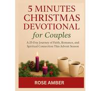5 Minutes Christmas Devotional for Couples: A 25-Day Journey of Faith, Romance, and Spiritual Connection This Advent Season