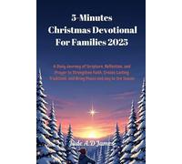 5-Minutes Christmas Devotional For Families 2025: A Daily Journey of Scripture, Reflection, and Prayer to Strengthen Faith, Create Lasting Traditions, and Bring Peace and Joy to the Season