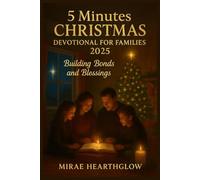 5 MINUTES CHRISTMAS DEVOTIONAL FOR FAMILIES 2025: Building Bonds and Blessings