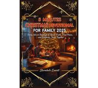5 Minutes Christmas Devotional for Family 2025: Daily Advent Readings to Grow Faith, Find Peace, and Celebrate Jesus Together