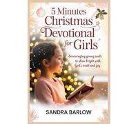 5 Minutes Christmas Devotional for Girls: Encouraging Young Souls to Shine Bright with God’s Truth and Joy