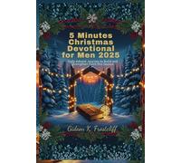 5 Minutes Christmas Devotional for Men 2025: Daily Advent Journey to Build and Strengthen Faith this Season