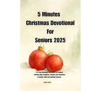 5 Minutes Christmas Devotional For Seniors 2025: Daily Christmas Devotions for Seniors to Inspire Faith, Joy, and Spiritual Reflection