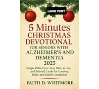 5 Minutes Christmas Devotional for Seniors with Alzheimer's and Dementia 2025: Simple Reflections, Easy Bible Verses, and Beloved Carols for Comfort, Peace, and Family Connection