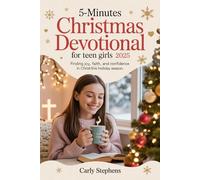 5-Minutes Christmas Devotional for Teen Girls 2025: Finding Joy, Faith, and Confidence in Christ This Holiday Season