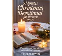 5 Minutes Christmas Devotional for Women 2025: 25 Days to Renew Your Spirit and Rest in God’s Presence
