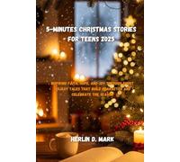 5-Minutes Christmas Stories For Teens 2025: Inspiring Faith, Hope, and Joy Through Short Holiday Tales That Build Character and Celebrate the Season