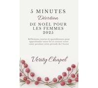5 Minutes De Dévotion De Noël Pour Les Femmes 2025: Réflexions courtes et quotidiennes pour approfondir votre foi et centrer votre cœur pendant cette période de l'Avent