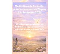 5 minutes de méditations pascales et de Pentecôte pour les femmes 2026.: 50 réflexions quotidiennes sur les Écritures pour le renouveau spirituel, la paix et le sens de la vie.