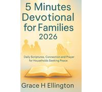 5 Minutes Devotional for Families 2026: Daily Scriptures, Connection and Prayer for Households Seeking Peace