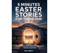 5 MINUTES EASTER STORIES FOR TEENS 2026: Short Devotions of Faith, Hope and Resurrection for Christian Young Readers