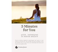 5 Minutes For You: QUICK TECHNIQUES TO REDUCE ANXIETY