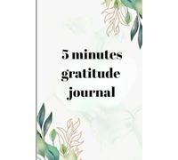 5 minutes gratitude journal: morning energizer and night reflection of 150 page