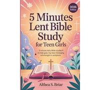 5 Minutes Lent Bible Study for Teen Girls: 5-Minute Daily Bible Studies to Help Teen Girls Find Strength in Scripture: 1