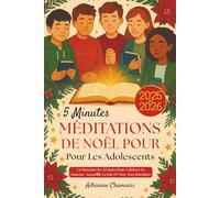 5 Minutes Méditations de Noël Pour Les Adolescents 2025-2026: Un Parcours De 30 Jours Pour Célébrer Le Sauveur, Accueillir La Joie Et Vivre Avec Intention