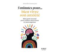5 minutes pour... apaiser son anxiété: Mon petit journal pour écouter mon corps et comprendre ses signaux
