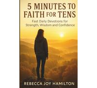 5 MINUTES TO FAITH FOR TEENS: Fast Daily Devotions for Strength, Wisdom and Confidence