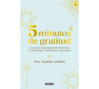5 minutos de gratitud: Un diario para agradecer, practicar la positividad y encontrar la felicidad (Aguilar Internacional)