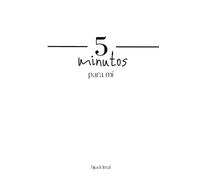 5 minutos para mí: Diario de Gratitud y Reflexión - Sin fechas, para rellenar - 30 semanas
