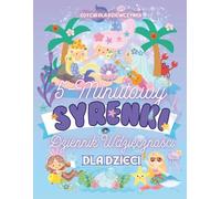 5-minutowy Dziennik Wdzięczności dla Dziewczynek: Syrenki - książka uważności dla dzieci 4-10 lat | Mindfulness - trening, afirmacje, ćwiczenia i kolorowanki