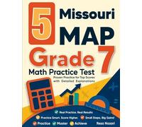 5 Missouri MAP Grade 7 Math Practice Tests: Proven Practice for Top Scores with Detailed Explanations