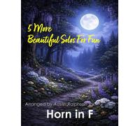 5 More Beautiful Horn Solos for Fun: With FREE BACKING TRACKS and piano accompaniment: 36 (Brass solos, duets and ensembles)