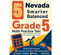 5 Nevada Smarter Balanced Grade 5 Math Practice Tests: Proven Practice for Top Scores with Detailed Explanations