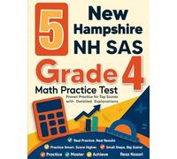 5 New Hampshire NH SAS Grade 4 Math Practice Tests: Proven Practice for Top Scores with Detailed Explanations