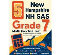 5 New Hampshire NH SAS Grade 7 Math Practice Tests: Proven Practice for Top Scores with Detailed Explanations