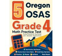 5 Oregon OSAS Grade 4 Math Practice Tests: Proven Practice for Top Scores with Detailed Explanations