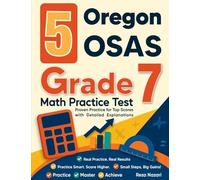 5 Oregon OSAS Grade 7 Math Practice Tests: Proven Practice for Top Scores with Detailed Explanations