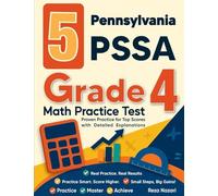 5 Pennsylvania PSSA Grade 4 Math Practice Tests: Proven Practice for Top Scores with Detailed Explanations