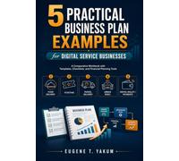 5 Practical Business Plan Examples for Digital Service Businesses: A Comparative Workbook with Templates, Checklists, and Financial Planning Tools