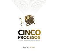 5 Procesos: El camino de formación antes del destino / Encendido-Quiebre-Fuego-Presión-Despegue