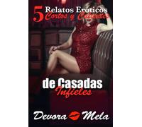 5 Relatos Eróticos Cortos y Calientes de Casadas Infieles