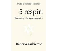 5 Respiri: Quando la Vita Dura un Respiro