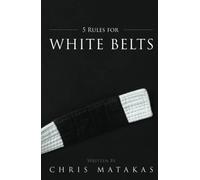 5 Rules for White Belts