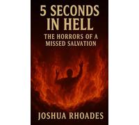5 Seconds In Hell: The Horrors Of A Missed Salvation