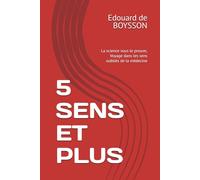 5 SENS ET PLUS: La science vous le prouve, Voyage dans les sens oubliés de la médecine (LogiMind Essentials)