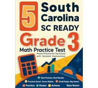 5 South Carolina SC READY Grade 3 Math Practice Tests: Proven Practice for Top Scores with Detailed Explanations