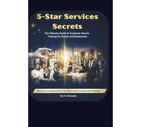 5-Star Service Secrets By K. Gonzalez: The Ultimate Guide to Customer Service Training for Hotels and Restaurants