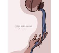 5 Step Journaling: Guided Steps to Processing and Releasing Emotions to Jesus