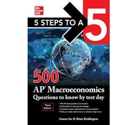 5 Steps to a 5: 500 AP Macroeconomics Questions to Know by Test Day, Third Edition (TEST PREP)