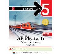5 Steps to a 5: AP Physics 1 "Algebra-Based" 2021 (TEST PREP)