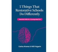 5 Things that Restorative Schools do Differently: Essential Shifts for a Dysregulated Era