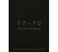 5 TO 9 OCCULT WORLD: First Occult book to help the people with EVOL. ''What is coming 2021-2030 and onwards''