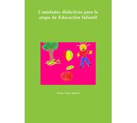 5 unidades didácticas para la etapa de Educación Infantil